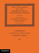 Colloquia of the Hermeneumata Pseudodositheana: Volume 1, Colloquia Monacensia-Einsidlensia, Leidense-Stephani, and Stephani