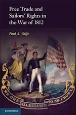 Free Trade and Sailors' Rights in the War of 1812