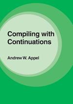 Compiling with Continuations