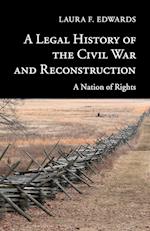 A Legal History of the Civil War and Reconstruction