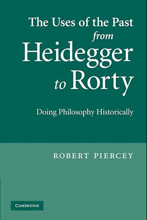 The Uses of the Past from Heidegger to Rorty