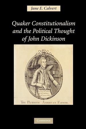 Quaker Constitutionalism and the Political Thought of John Dickinson