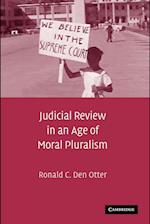 Judicial Review in an Age of Moral Pluralism