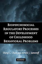 Biopsychosocial Regulatory Processes in the Development of Childhood Behavioral Problems