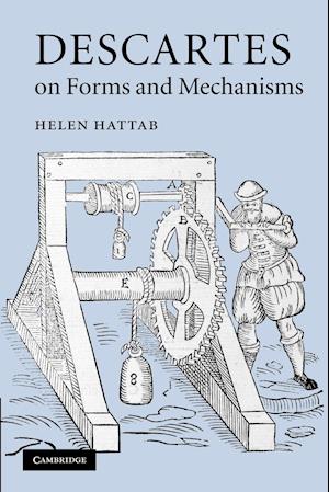 Descartes on Forms and Mechanisms