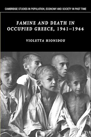 Famine and Death in Occupied Greece, 1941–1944