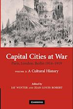 Capital Cities at War: Volume 2, A Cultural History