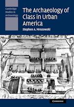 The Archaeology of Class in Urban America