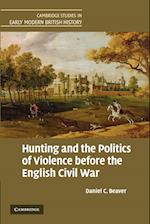 Hunting and the Politics of Violence before the English Civil War