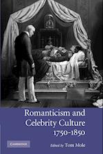 Romanticism and Celebrity Culture, 1750–1850