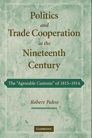 Politics and Trade Cooperation in the Nineteenth Century