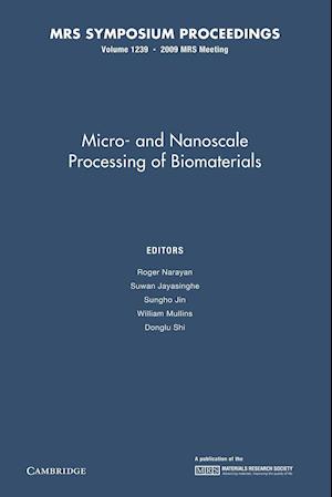 Micro-and Nanoscale Processing of Bomaterials: Volume 1239