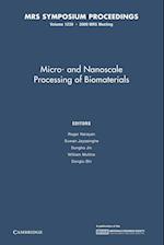 Micro-and Nanoscale Processing of Bomaterials: Volume 1239