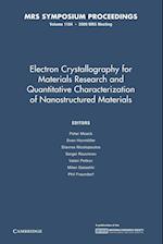 Electron Crystallography for Materials Research and Quantitive Characterization of Nanostructured Materials: Volume 1184