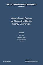 Materials and Devices for Thermal-to-Electric Energy Conversion: Volume 1166