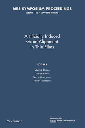 Artificially Induced Grain Alignment in Thin Films: Volume 1150