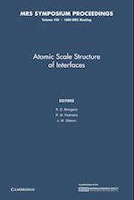 Atomic Scale Structure of Interfaces: Volume 159