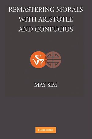 Remastering Morals with Aristotle and Confucius