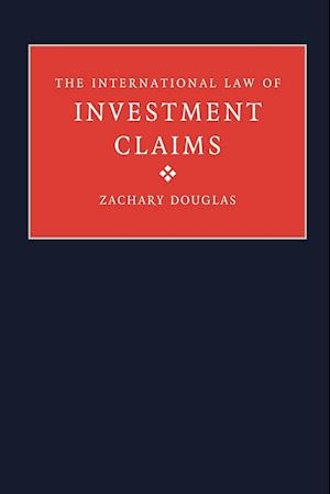 The International Law of Investment Claims