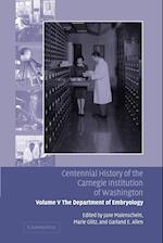 Centennial History of the Carnegie Institution of Washington: Volume 5, The Department of Embryology
