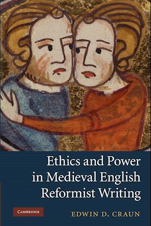 Ethics and Power in Medieval English Reformist Writing