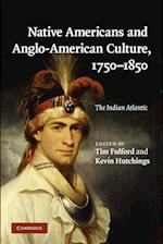 Native Americans and Anglo-American Culture, 1750–1850