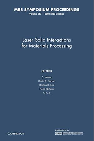 Laser-Solid Interactions for Materials Processing: Volume 617