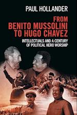 From Benito Mussolini to Hugo Chavez
