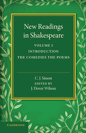 New Readings in Shakespeare: Volume 1, Introduction; The Comedies; The Poems