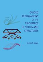 Guided Explorations of the Mechanics of Solids and Structures