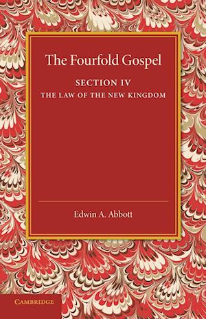 The Fourfold Gospel: Volume 4, The Law of the New Kingdom