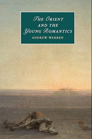 The Orient and the Young Romantics
