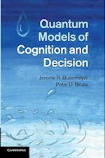 Quantum Models of Cognition and Decision