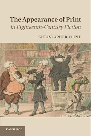 The Appearance of Print in Eighteenth-Century Fiction