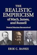 The Realistic Empiricism of Mach, James, and Russell