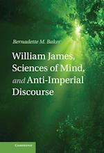 William James, Sciences of Mind, and Anti-Imperial Discourse