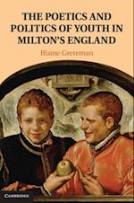 Poetics and Politics of Youth in Milton's England