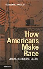 How Americans Make Race