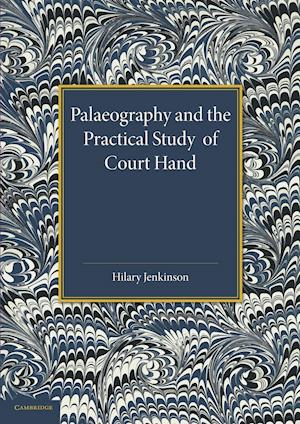 Palaeography and the Practical Study of Court Hand