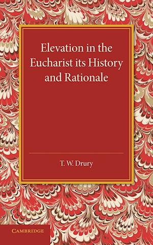 Elevation in the Eucharist its History and Rationale