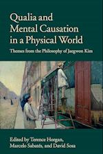 Qualia and Mental Causation in a Physical World