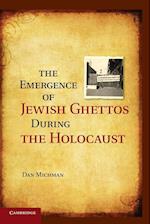 The Emergence of Jewish Ghettos During the Holocaust