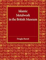 Islamic Metalwork in the British Museum