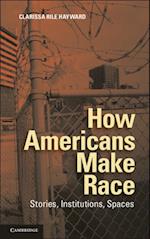 How Americans Make Race