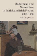 Modernism and Naturalism in British and Irish Fiction, 1880–1930
