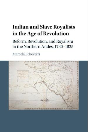 Indian and Slave Royalists in the Age of Revolution