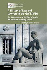 A History of Law and Lawyers in the GATT/WTO