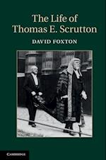 Life of Thomas E. Scrutton