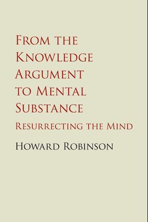 From the Knowledge Argument to Mental Substance