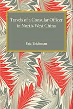 Travels of a Consular Officer in North-West China